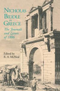 Cover image for Nicholas Biddle in Greece: The Journals and Letters of 1806