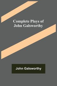 Cover image for Complete Plays of John Galsworthy