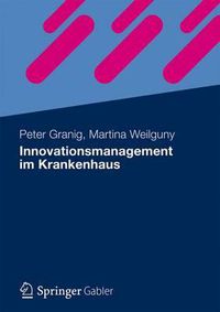 Cover image for Innovationsmanagement Im Krankenhaus: Planung, Umsetzung Und Controlling