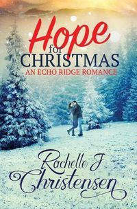 Cover image for Hope for Christmas: An Echo Ridge Romance