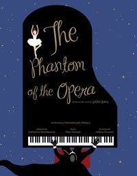 Cover image for The Phantom of the Opera: Based on the novel by Gaston Leroux