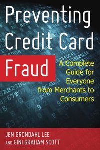 Cover image for Preventing Credit Card Fraud: A Complete Guide for Everyone from Merchants to Consumers