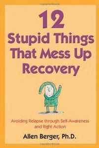 Cover image for 12 Stupid Things That Mess Up Recovery