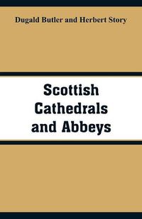 Cover image for Scottish Cathedrals and Abbeys