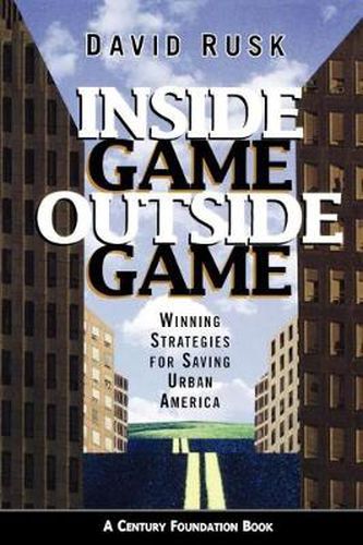 Cover image for Inside Game / Outside Game: Winning Strategies for Saving Urban America