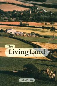 Cover image for The Living Land: Agriculture, Food and Community Regeneration in the 21st Century