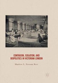 Cover image for Contagion, Isolation, and Biopolitics in Victorian London