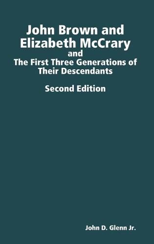 John Brown and Elizabeth Mccrary, and the First Three Generations of Their Descendants, 2nd Edition