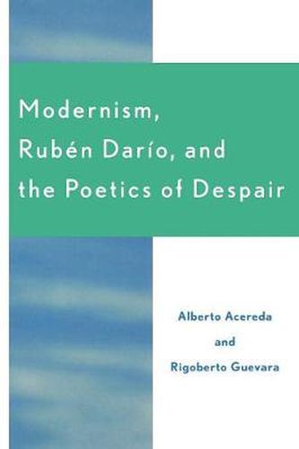 Cover image for Modernism, Ruben Dar'o, and the Poetics of Despair