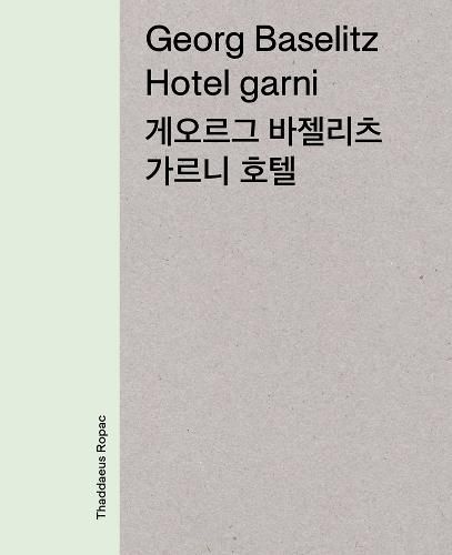 Cover image for Georg Baselitz: Hotel Garni