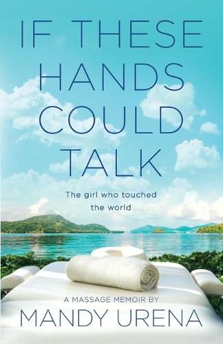 Cover image for If These Hands Could Talk: The Girl Who Touched the World