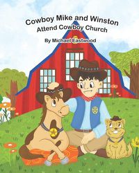 Cover image for Cowboy Mike and Winston Attend Cowboy Church