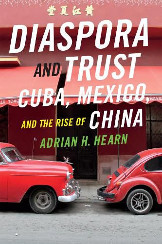 Cover image for Diaspora and Trust: Cuba, Mexico, and the Rise of China