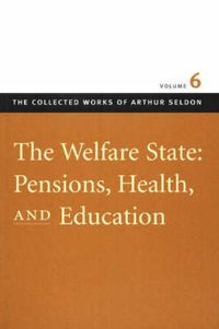 Cover image for Welfare State -- Pensions, Health & Education
