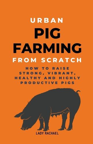 Cover image for Urban Pig Farming From Scratch