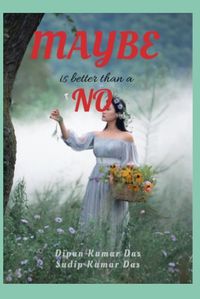 Cover image for Maybe is better than a No