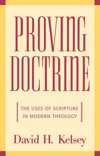 Cover image for Proving Doctrine: The Uses of Scripture in Modern Theology