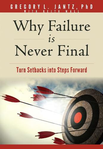 Cover image for Why Failure Is Never Final: Turn Setbacks Into Steps Forward