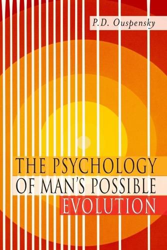 The Psychology of Man's Possible Evolution: Facsimile of 1951 First Edition