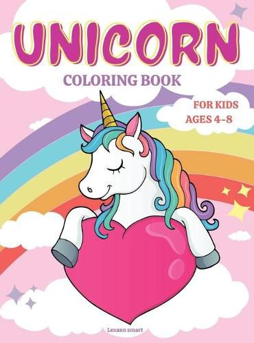 Cover image for Unicorn Coloring Book for Kids Ages 4-8: Fun Activity Book for kids 4-8 Beautiful Princesses, Rainbow, Stars, and Magic