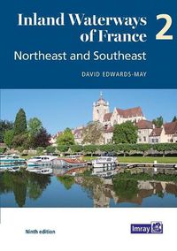 Cover image for Inland Waterways of France Volume 2 Northeast and Southeast: Northeast and Southeast