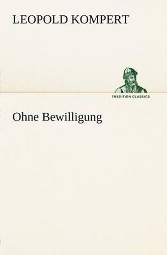 Cover image for Ohne Bewilligung