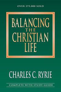 Cover image for Balancing the Christian Life: 25th Anniversary Edition