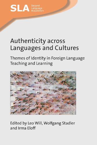 Cover image for Authenticity across Languages and Cultures: Themes of Identity in Foreign Language Teaching and Learning