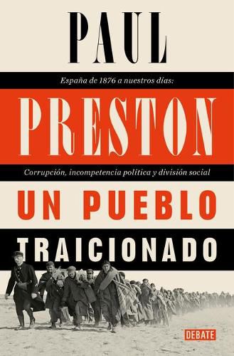 Cover image for Un pueblo traicionado / A People Betrayed: A History of Corruption, Political Incompetence and Social Division in Modern Spain