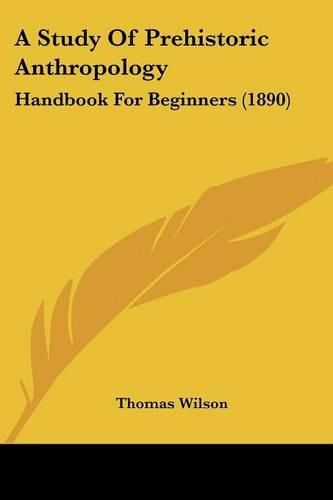 Cover image for A Study of Prehistoric Anthropology: Handbook for Beginners (1890)