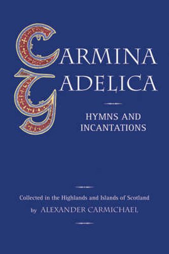 Cover image for Carmina Gadelica: Hymns and Incantations