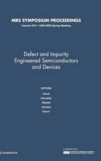 Cover image for Defect and Impurity Engineered Semiconductors and Devices: Volume 378