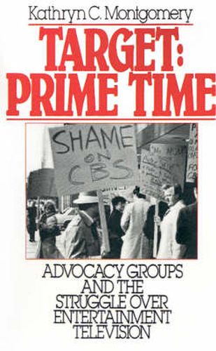 Cover image for Target: Prime Time: Advocacy Groups and the Struggle Over Entertainment Television