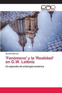 Cover image for 'Fenomeno' y la 'Realidad' en G.W. Leibniz