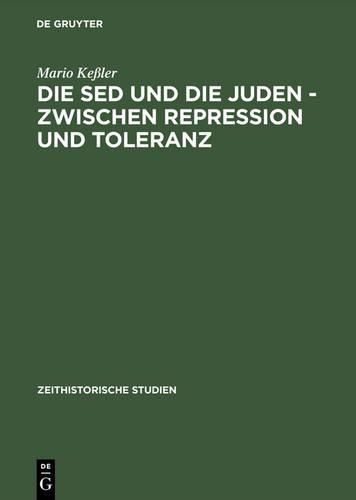 Cover image for Die Sed Und Die Juden - Zwischen Repression Und Toranz Politische Entwicklungen Bis 1967