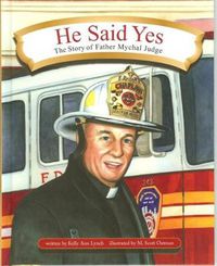 Cover image for He Said Yes: The Story of Father Mychal Judge