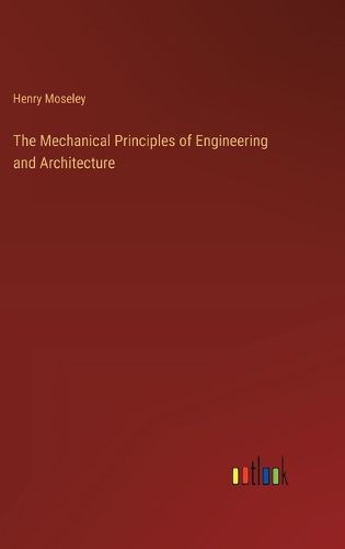 Cover image for The Mechanical Principles of Engineering and Architecture