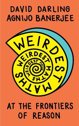 Cover image for Weirdest Maths: At the Frontiers of Reason