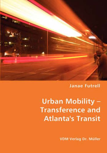 Cover image for Urban Mobility - Transference and Atlanta's Transit