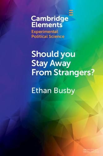 Cover image for Should You Stay Away from Strangers?: Experiments on the Political Consequences of Intergroup Contact