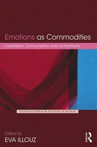 Cover image for Emotions as Commodities: Capitalism, Consumption and Authenticity