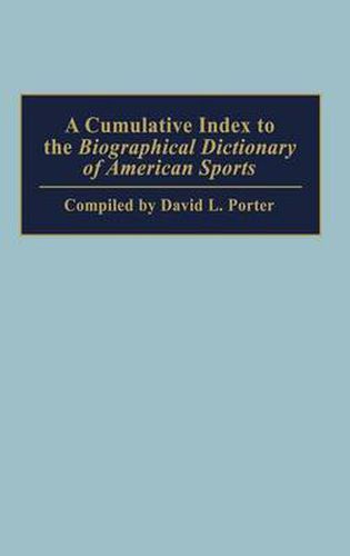 Cover image for A Cumulative Index to the Biographical Dictionary of American Sports