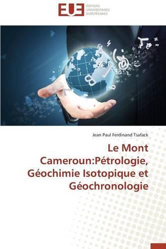 Cover image for Le Mont Cameroun: P trologie, G ochimie Isotopique Et G ochronologie