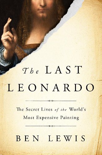 Cover image for The Last Leonardo: The Secret Lives of the World's Most Expensive Painting