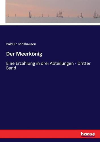 Der Meerkoenig: Eine Erzahlung in drei Abteilungen - Dritter Band