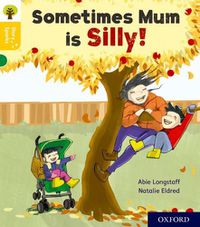 Cover image for Oxford Reading Tree Story Sparks: Oxford Level 5: Sometimes Mum is Silly