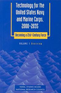 Cover image for Technology for the United States Navy and Marine Corps, 2000-2035 Becoming a 21st-Century Force