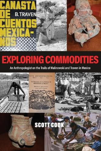 Exploring Commodities: An Anthropologist on the Trails of Malinowski and Traven in Mexico