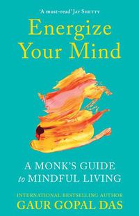 Cover image for Energize Your Mind: A Monk's Guide to Mindful Living