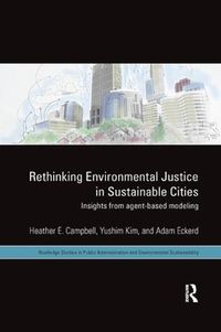 Cover image for Rethinking Environmental Justice in Sustainable Cities: Insights from Agent-Based Modeling